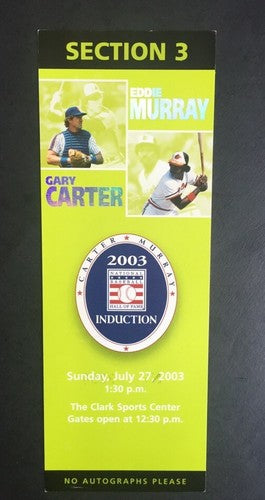 Hall Of Fame Hof 2003 Induction Ticket Program Al Bumbry Auto Gary Carter Murray