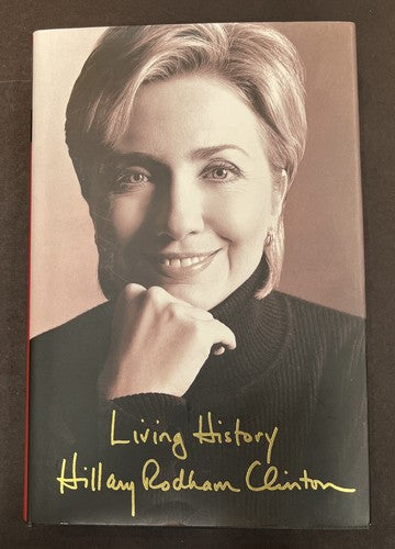 HILLARY RODHAM CLINTON HAND SIGNED LIVING HISTORY BOOK Mint Auto Psa Coa