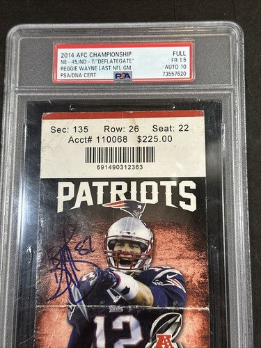 Patriots AFC Championship Ticket Deflate Game Tom Brady Reggie Wayne Auto Psa 10