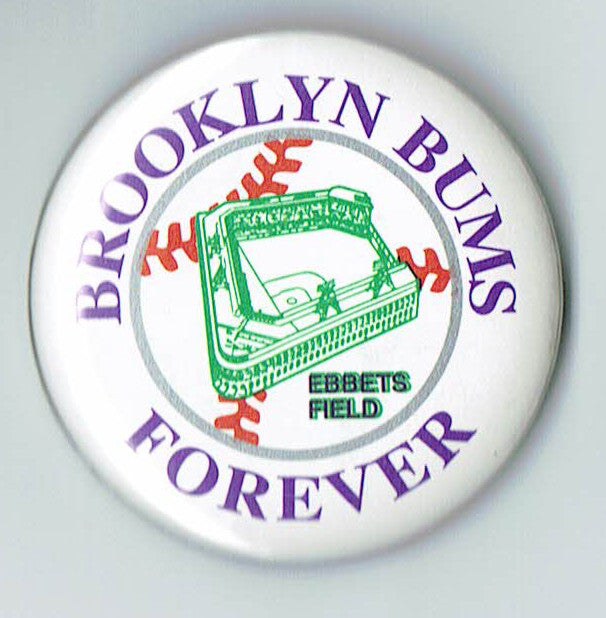 1980s Brooklyn Bums Forever Ebbets Field Pin Dodgers 1.7"